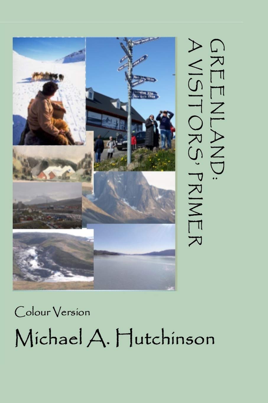 Buy Greenland A Visitors' Primer A guide to the world's largest