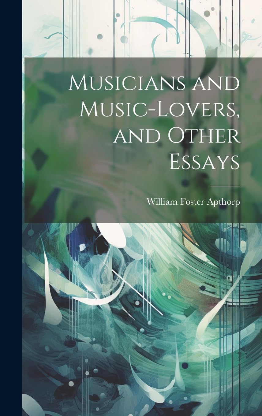 Musicians and Music-lovers recueil essais musique critique musicale histoire de l'art