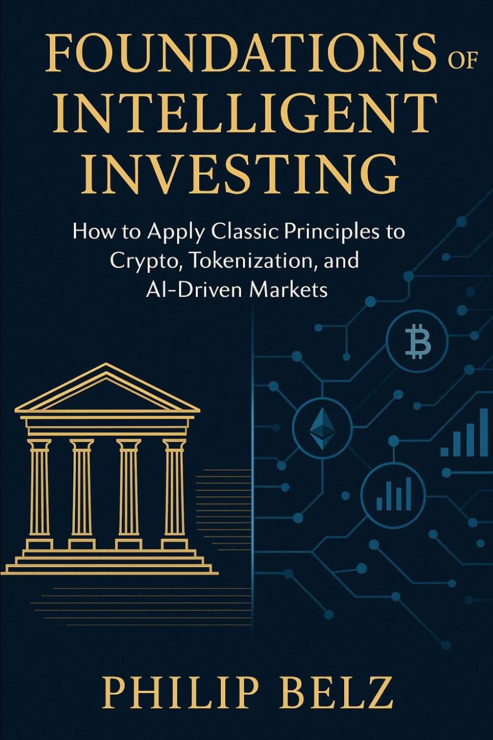 Foundations of Intelligent Investing: How to Apply Classic Principles to Crypto, Tokenization, and AI-Driven Markets