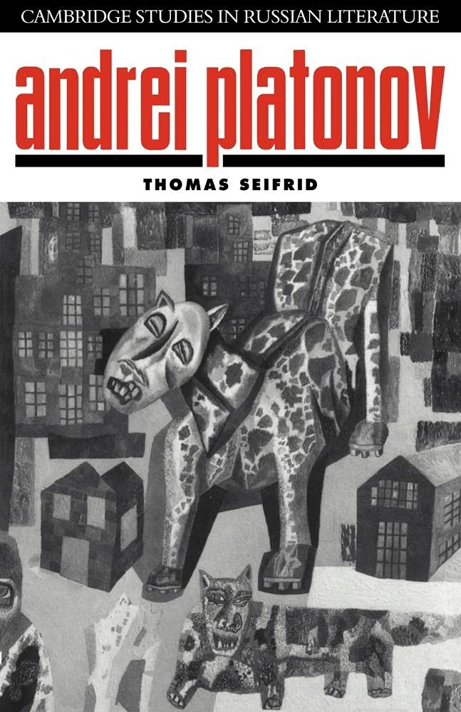 Andrei Platonov: Uncertainties of Spirit (Cambridge Studies in Russian Literature)