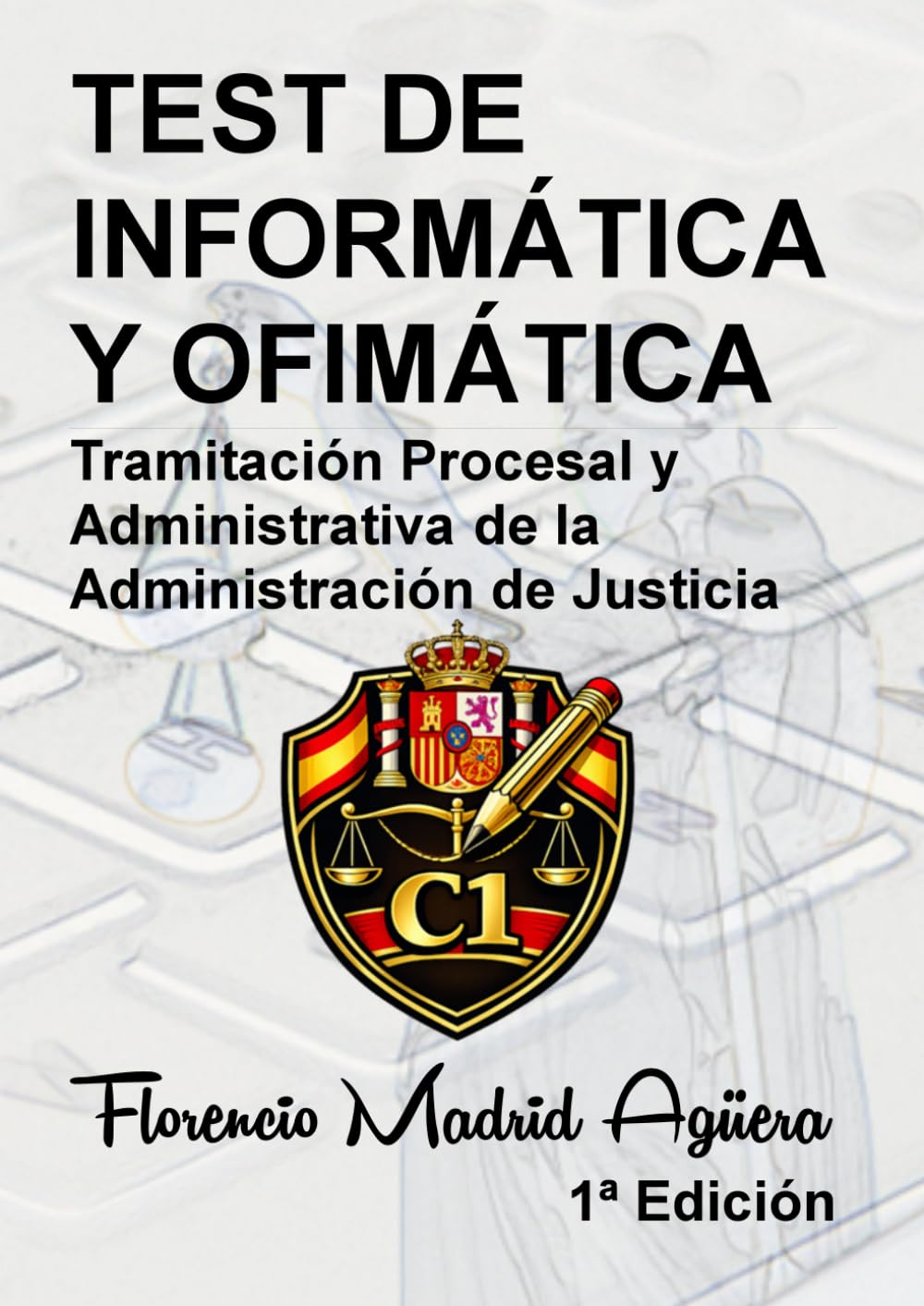 TEST DE INFORMÁTICA Y OFIMÁTICA: Tramitación Procesal y Administrativa de la Administración de Justicia