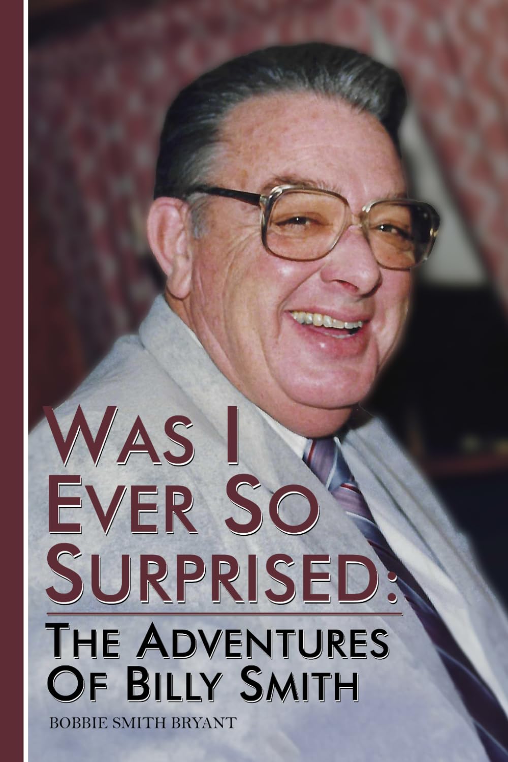 Was I Ever So Surprised: The Adventures of Billy Smith