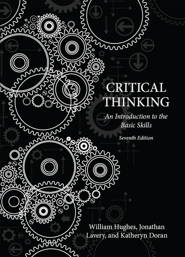Critical Thinking: An Introduction to the Basic Skills - Seventh Edition