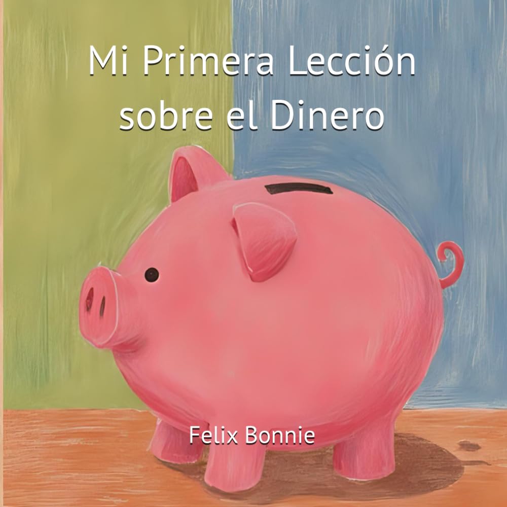 Mi Primera Lección sobre el Dinero