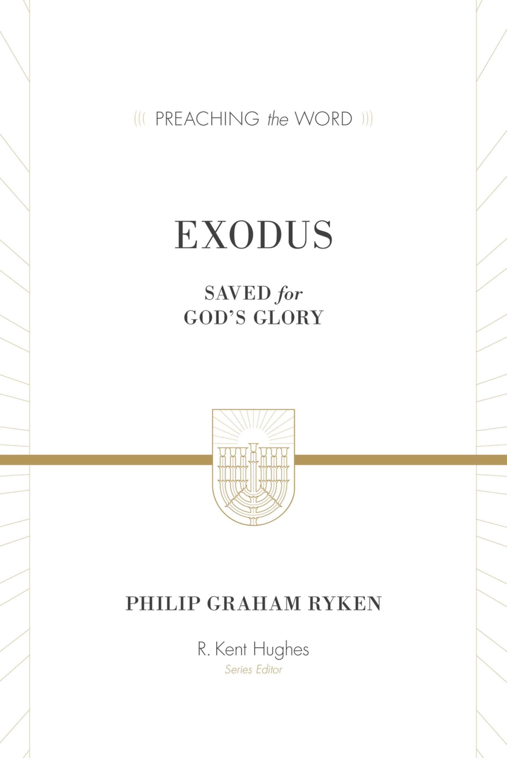 Exodus: Saved for God's Glory (ESV Edition) (Preaching the Word)