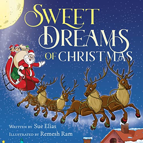 Sweet Dreams of Christmas A Children's Bedtime Story for Ages 35