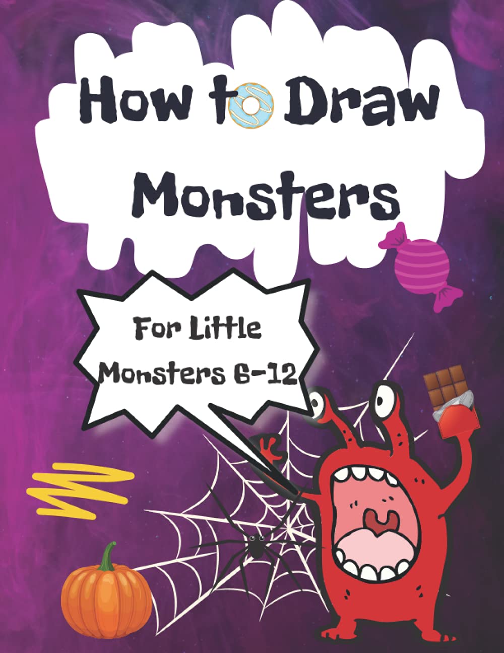 How To Draw Monsters: For Little Monster 6-12 / Step by Step Guide/ Activity Book / Halloween