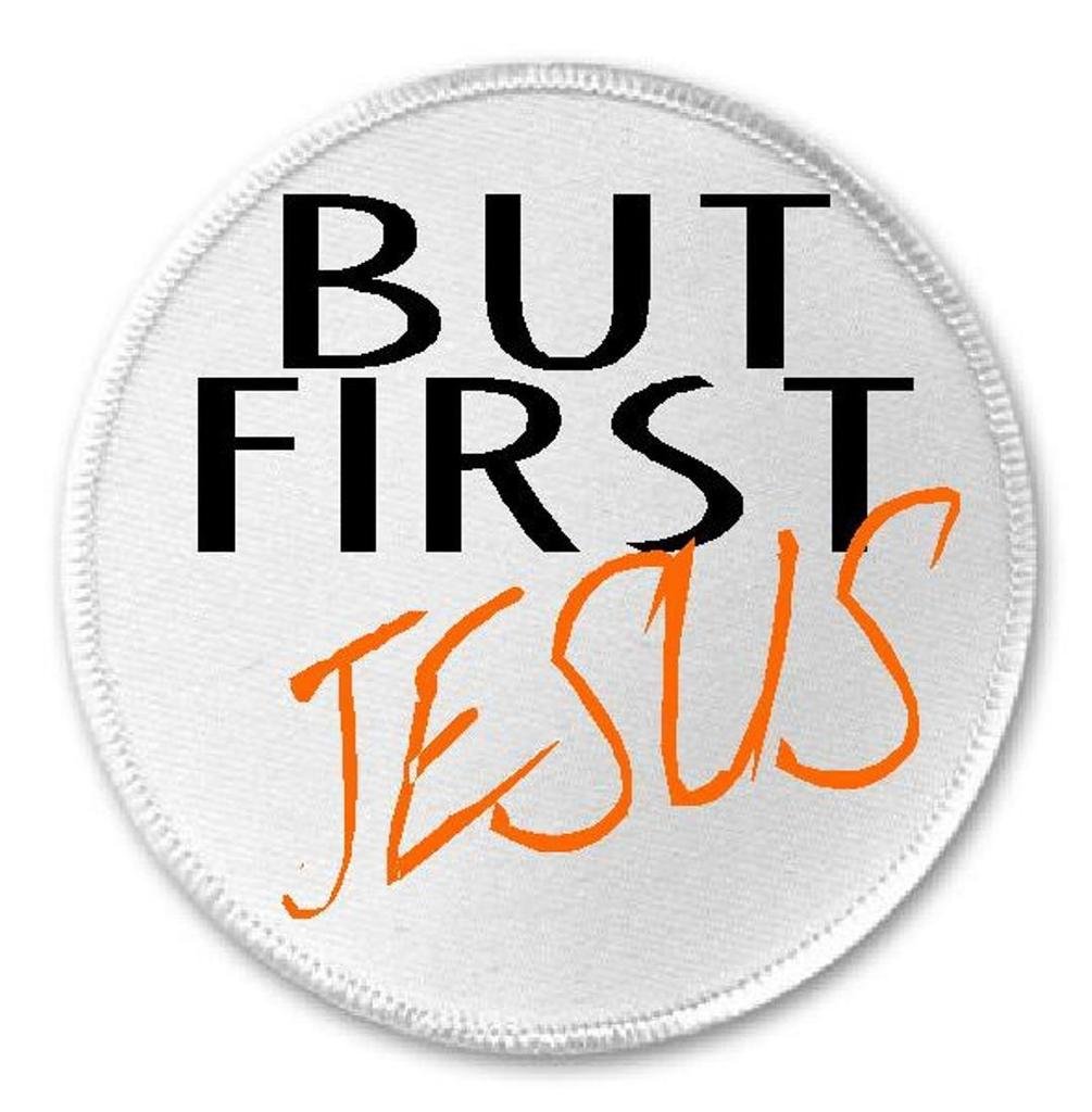 But First Jesus - 3