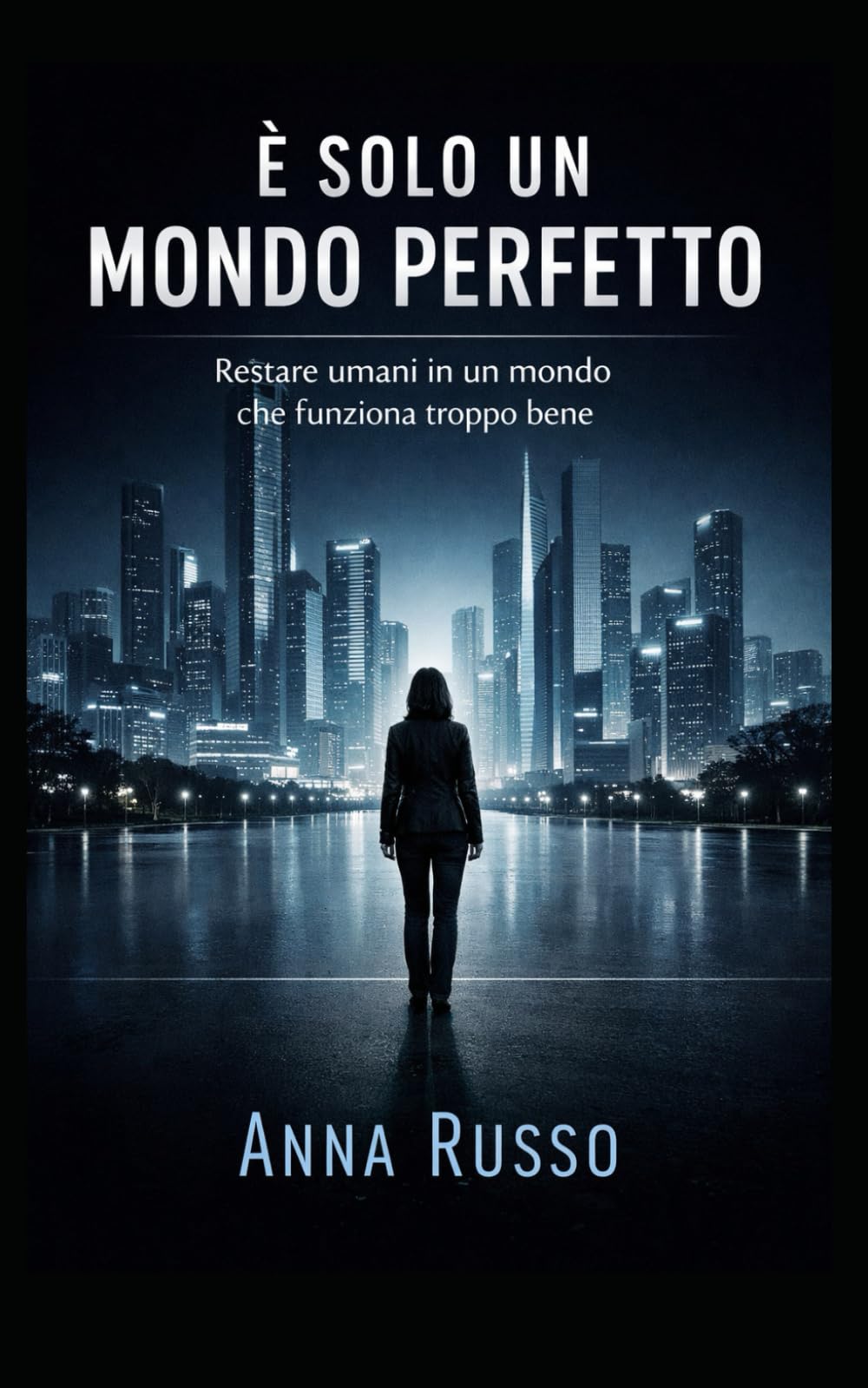E' SOLO UN MONDO PERFETTO: Come rimanere umani in un mondo che funziona troppo bene (Top Secret)