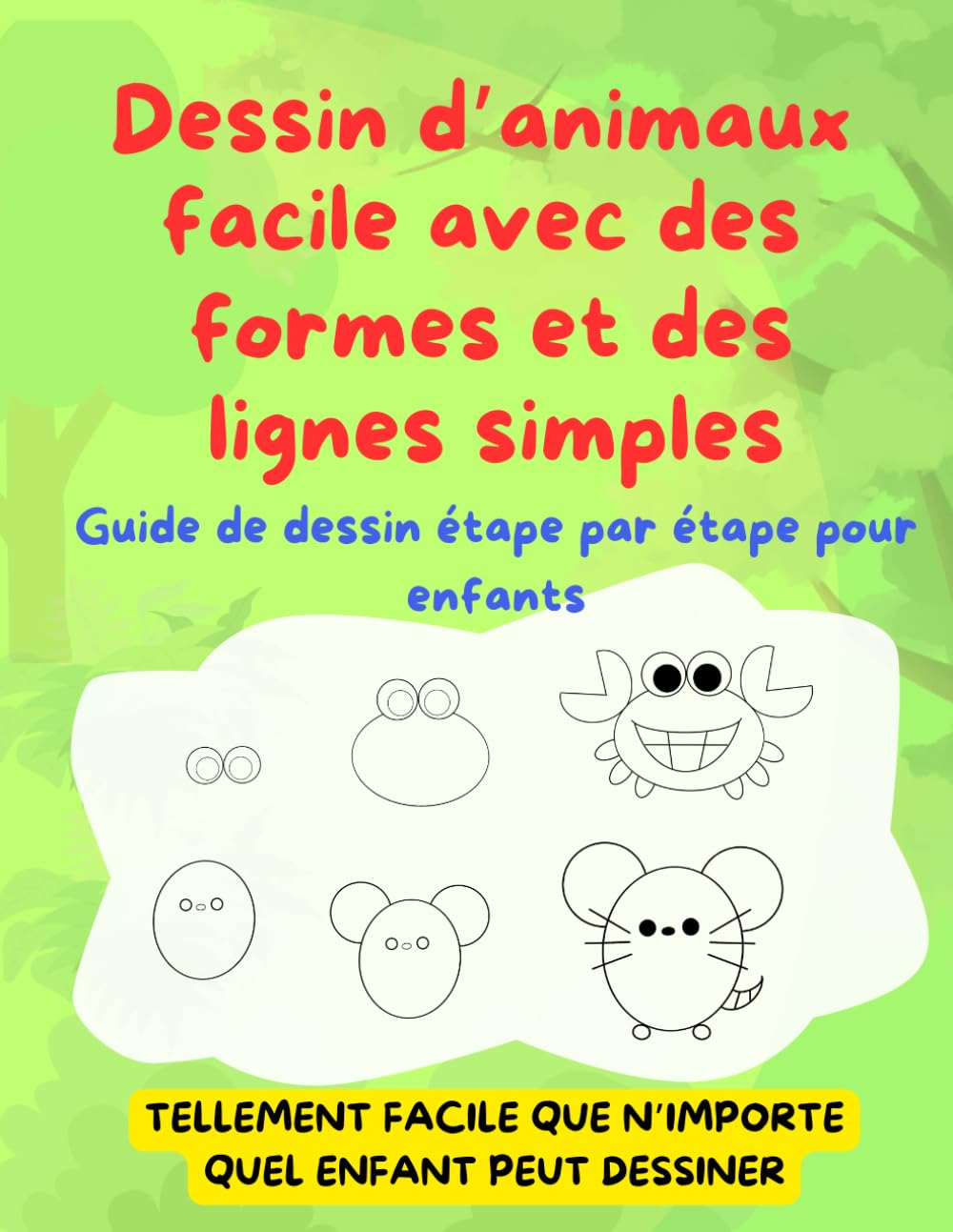 Dessin d’animaux facile avec des formes et des lignes simples: Guide de dessin étape par étape pour enfants (Livres de dessin pour enfants)