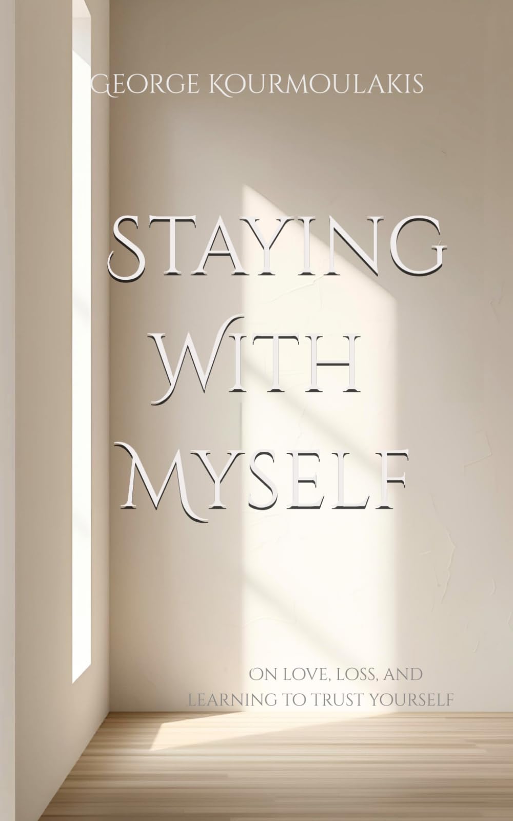 Staying With Myself: On love, loss, and learning to trust yourself