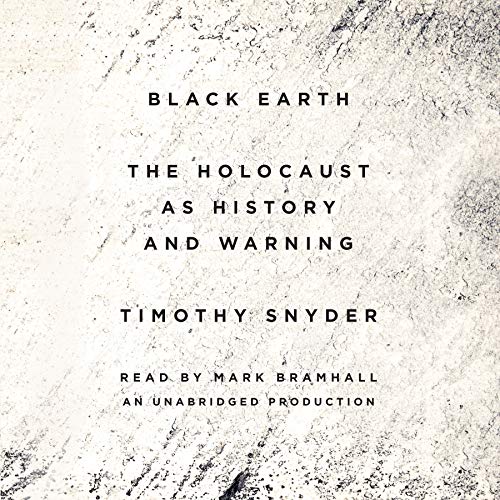 Black Earth The Holocaust as History and Warning (Audible