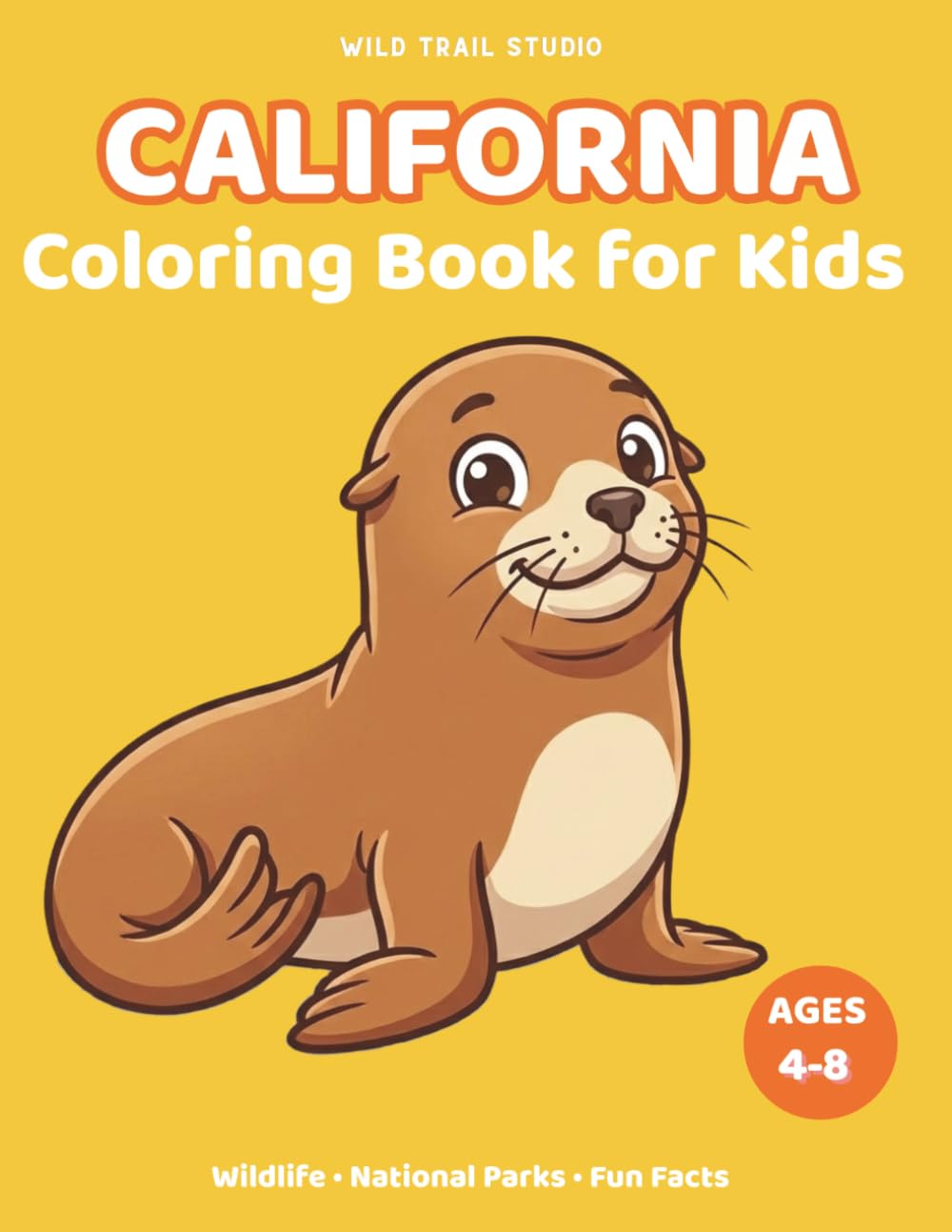 California: Coloring Book for Kids Ages 4–8: Wildlife, National Parks, Animals and Fun Facts (Adventure Kids State Coloring Books)