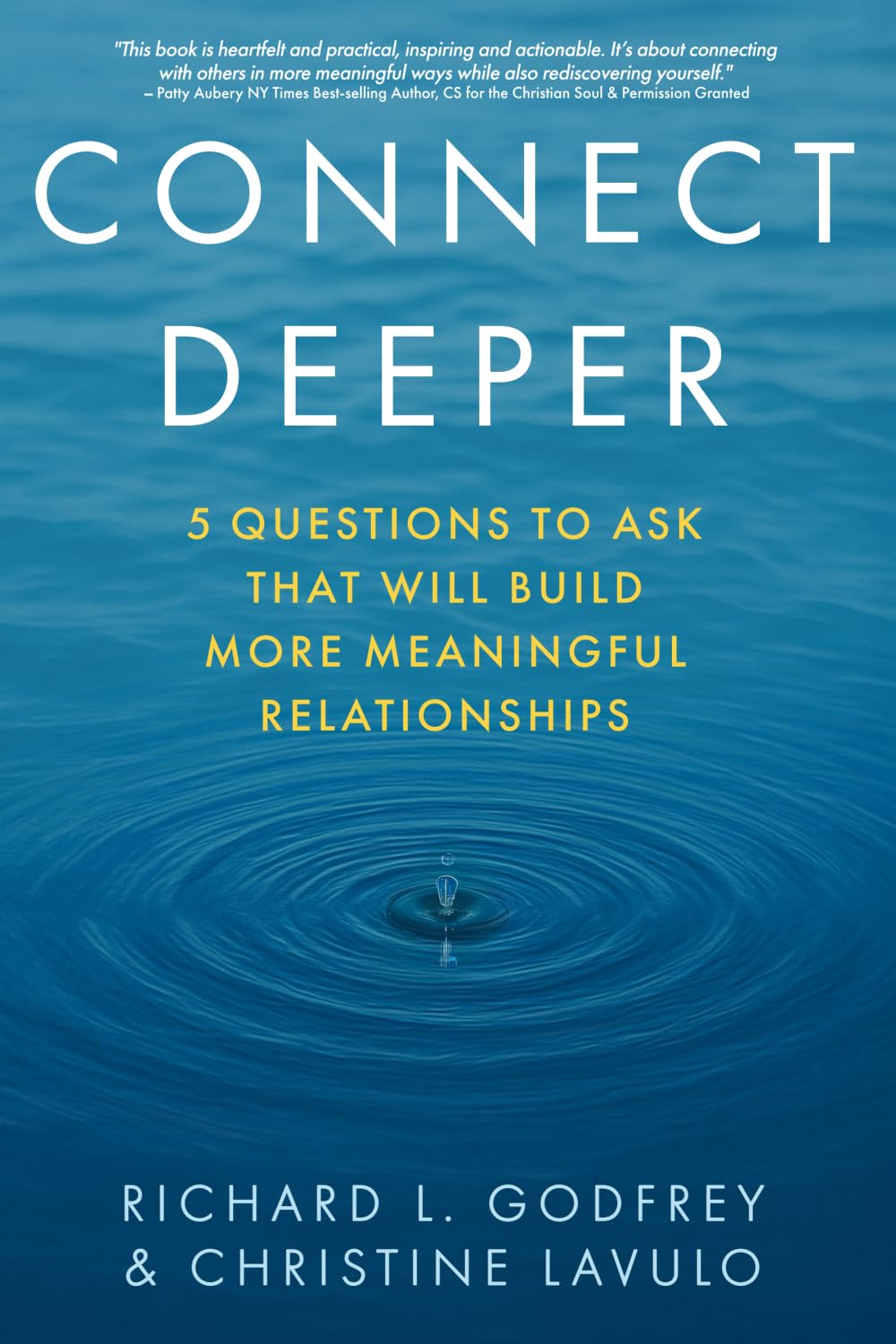 Connect Deeper: 5 Questions to Ask That Will Build More Meaningful Relationships
