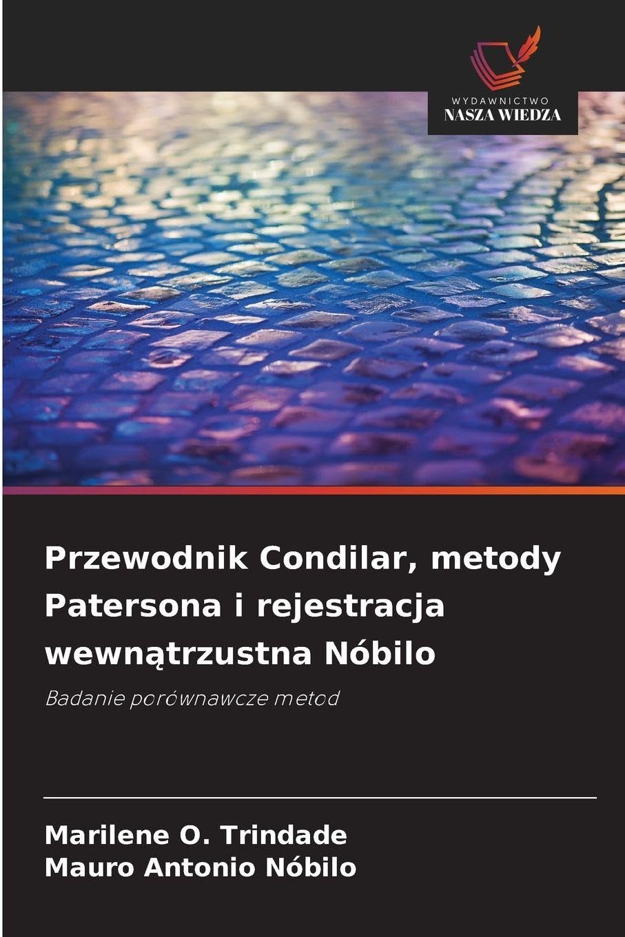 Przewodnik Condilar, metody Patersona i rejestracja wewn¿trzustna Nóbilo: Badanie porównawcze metod