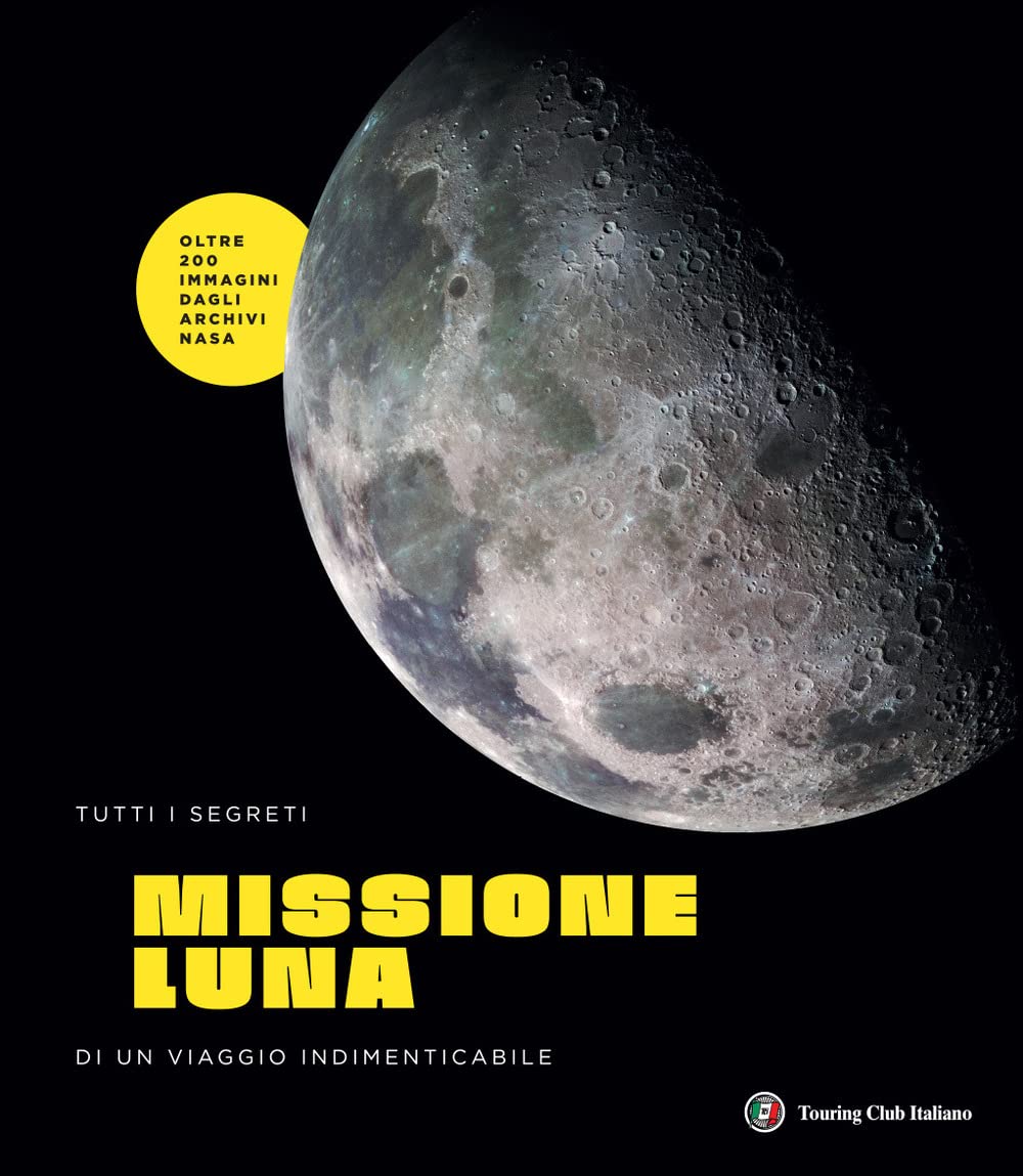 Missione Luna. Tutti I Segreti Di Un Viaggio Indimenticabile - 4