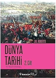 Dünya Tarihi 2. Cilt: 18. Yüzyıl ve Sonrası...