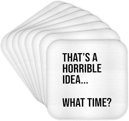 3dRose - Stamp City - Tipografía - Thats a Horrible idea... What time. Letras negras sobre fondo blanco. - Posavasos (cst-323452-2)