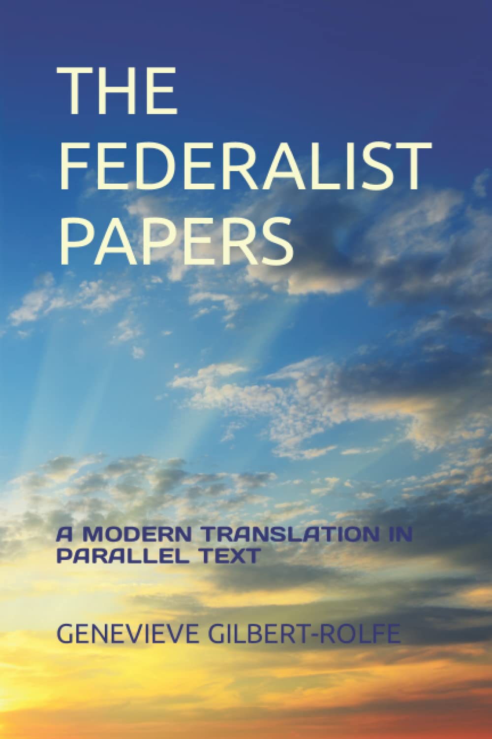 THE FEDERALIST PAPERS: A Modern Translation in Parallel Text
