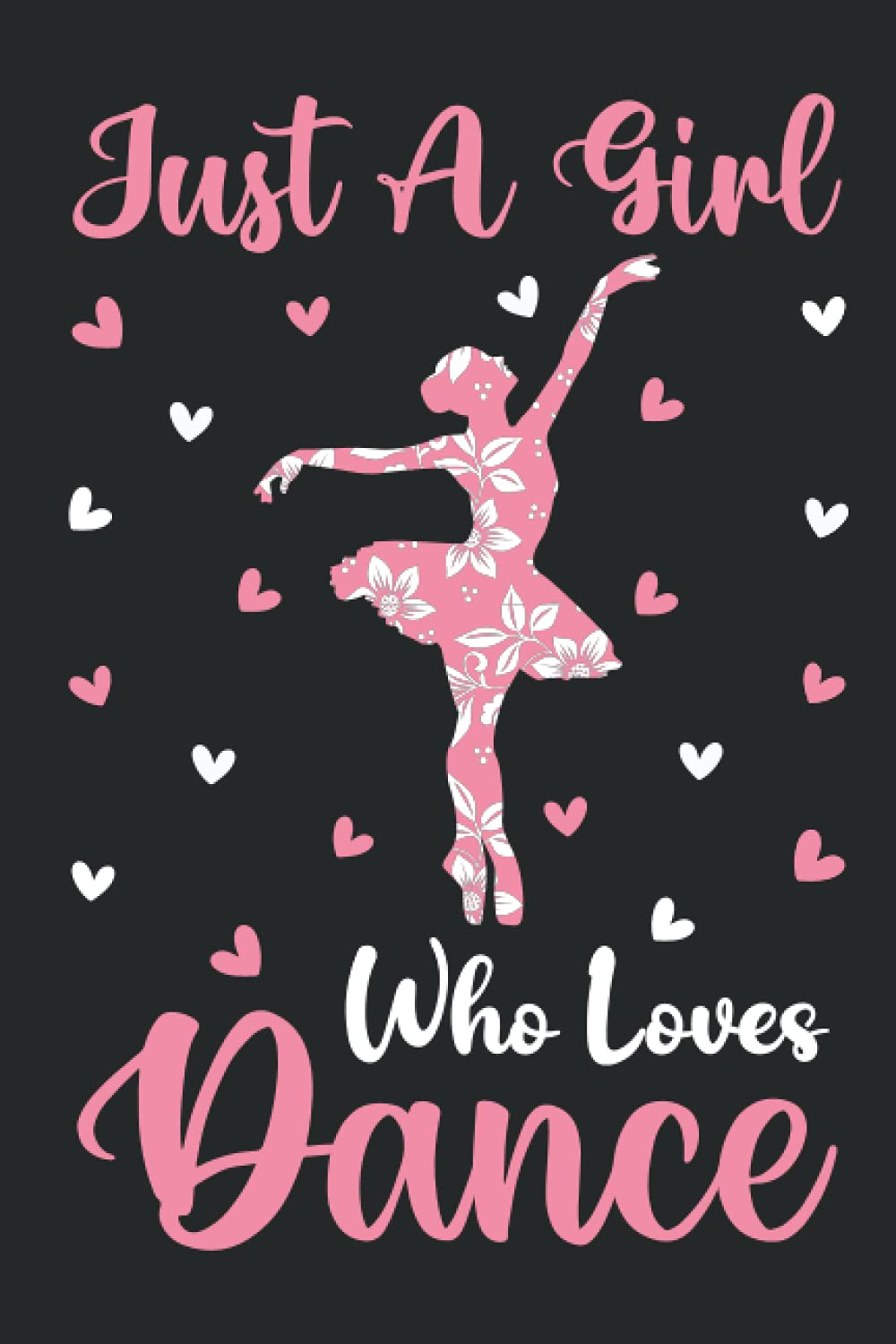Dance Notebook: Just A Girl Who Loves Dance Notebook Journal For Women Girls Kids: Dance Notebook Journal Dairy - 110 Page Paperback Notebook - (6"x9")