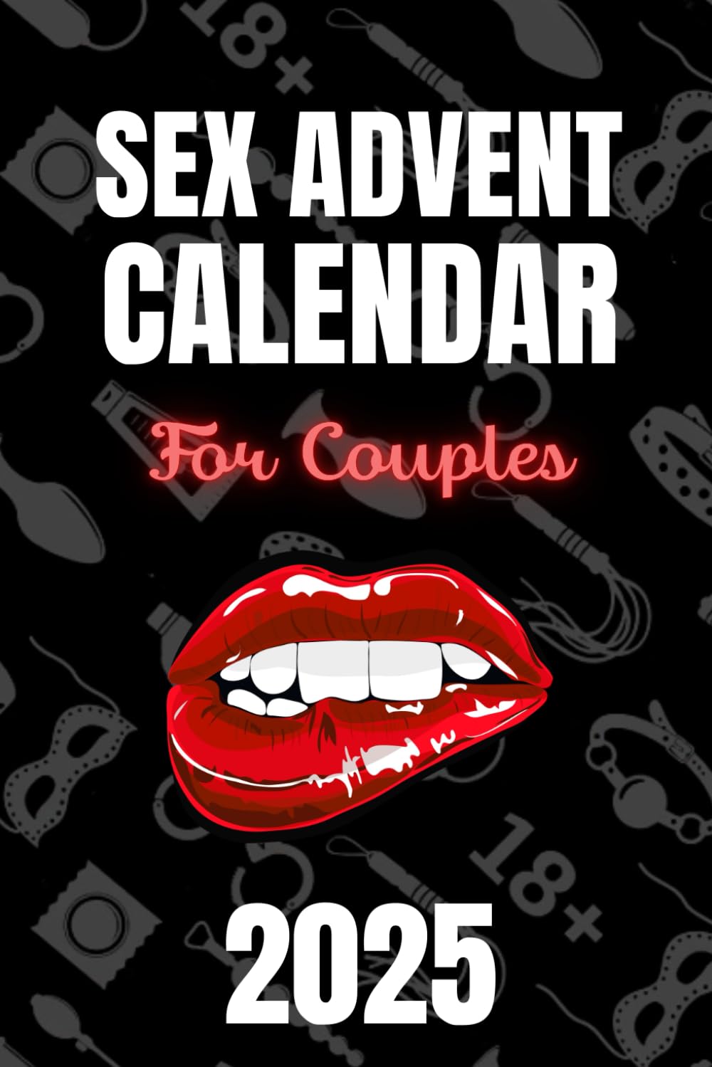 Sex Advent Calendar for Couples: 24 Naughty & Nice Challenges to Spice Up Your Holidays and Reignite Passion