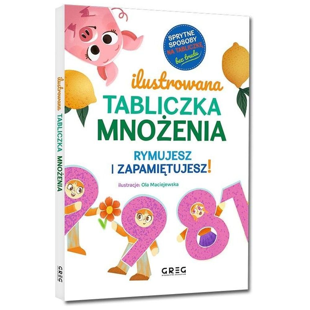 Ilustrowana tabliczka mnożenia. Rymujesz i zapamiętujesz! (seria 64 strony w kolorze)