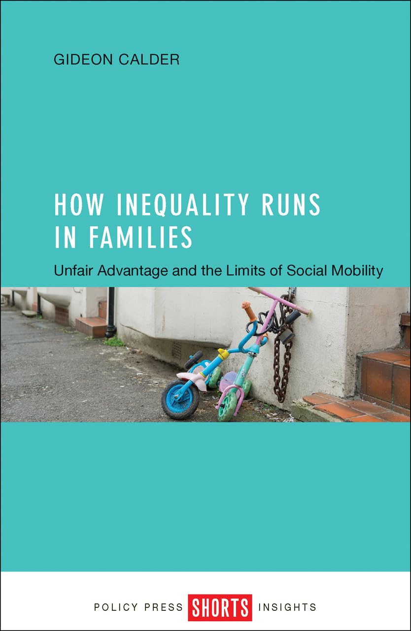 How inequality runs in families: Unfair Advantage and the Limits of Social Mobility (Shorts Insights)