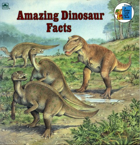 Amazing Dinosaur Facts (Look-Look) 0307125750 Book Cover
