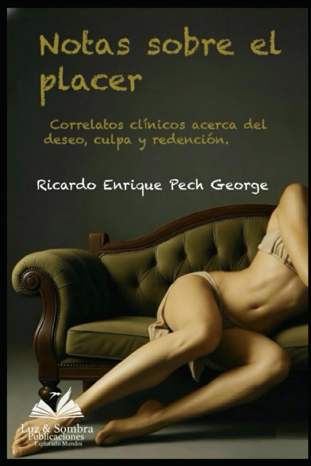 Notas sobre el placer: Correlatos clínicos acerca del deseo, culpa y redención