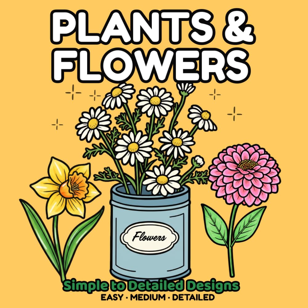 Plants & Flowers Coloring Book: Simple and Bold Designs with 45 Progressive Pages from Easy to Detailed