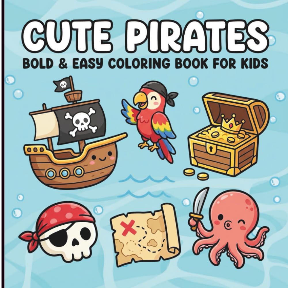 Cute Pirates Coloring Book for Kids : 40 Fun, Easy & Relaxing Chibi Style Designs with Bold Lines - Friendly Crew, Ships, Treasure, and Sea Creatures
