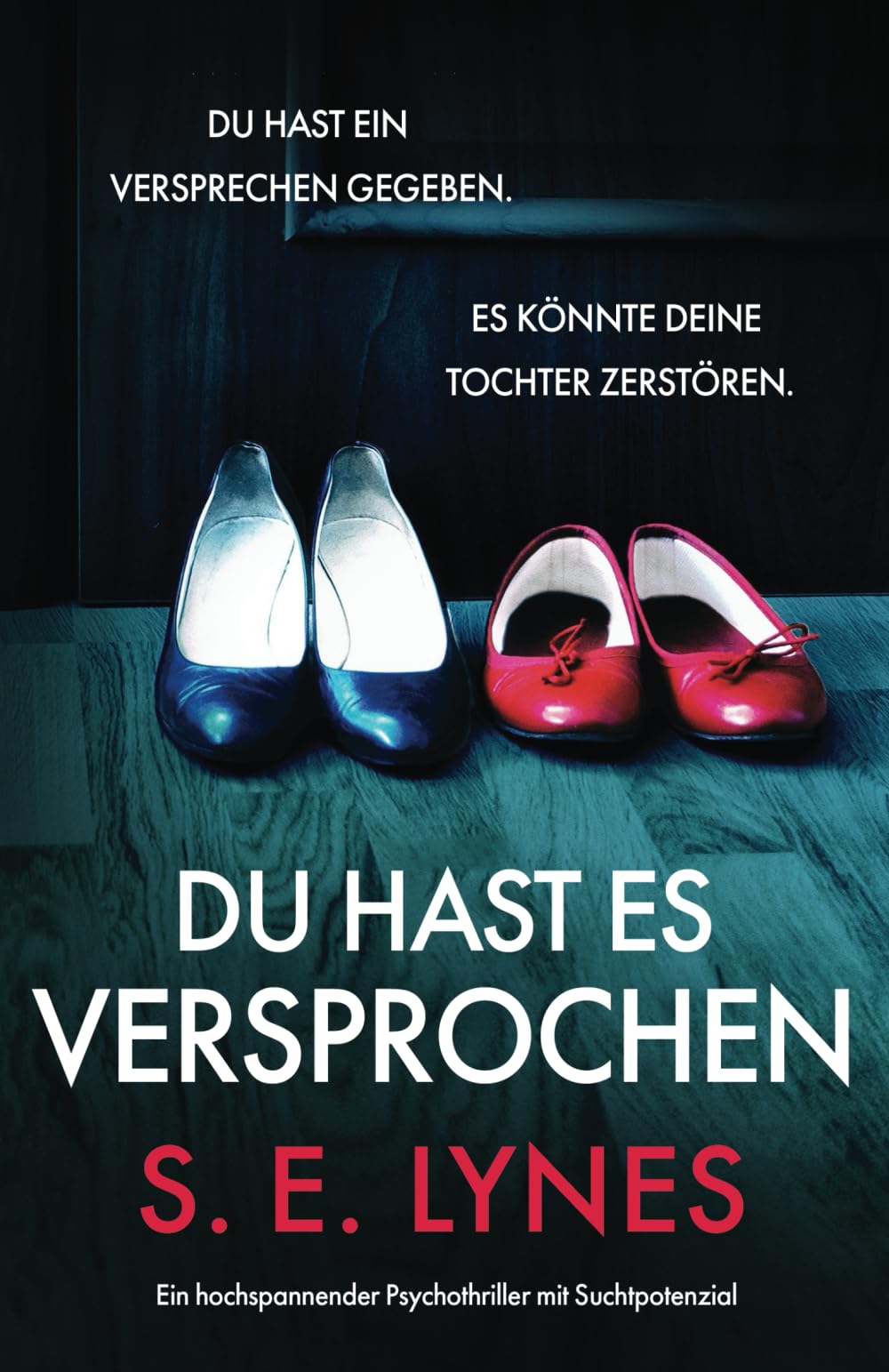 Du hast es versprochen: Ein hochspannender Psychothriller mit Suchtpotenzial (German Edition)