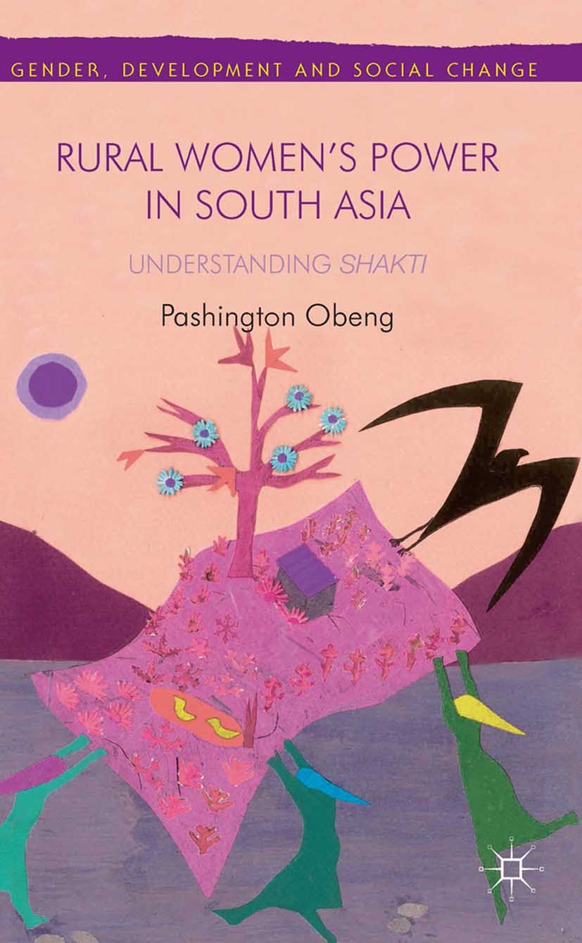 Rural Women’s Power in South Asia:: Understanding Shakti (Gender, Development and Social Change)
