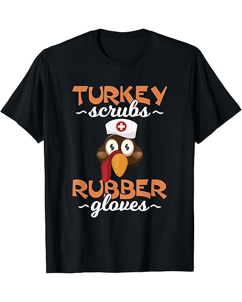 Thanksgiving Shirts Turkey Scrubs Nurse Tees Men Women Gifts T-Shirt