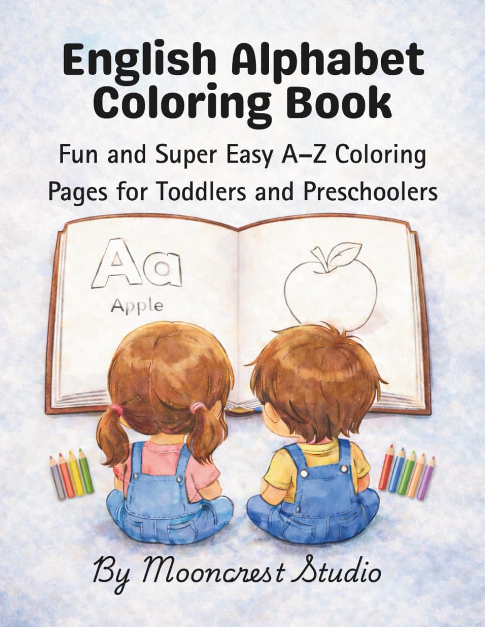 English Alphabet Coloring Book: Fun and Super Easy A–Z Coloring Pages for Toddlers and Preschoolers