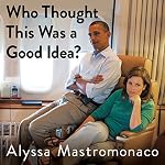 Cover of Who Thought This Was a Good Idea?