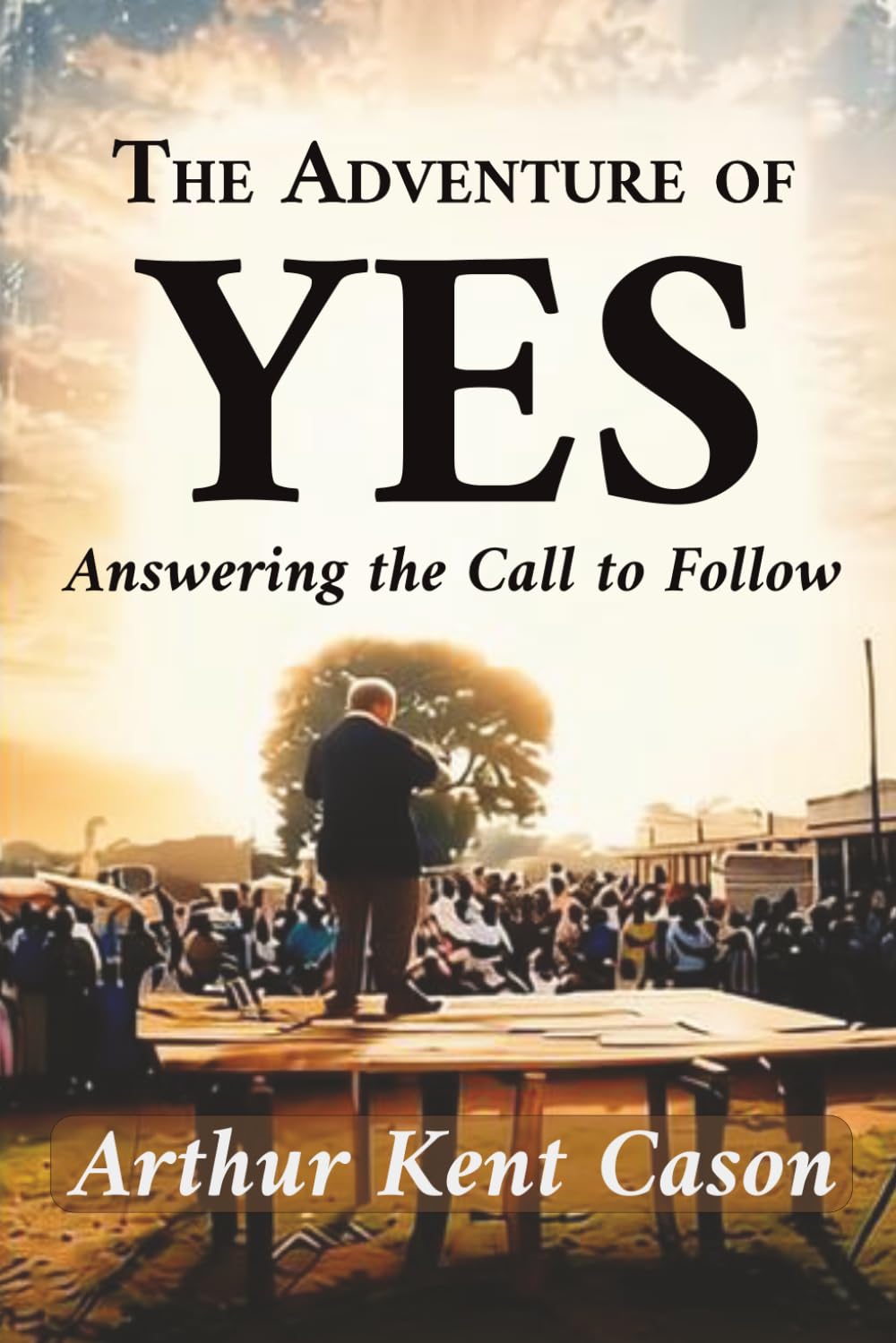 The Adventure of Yes: Answering the Call to Follow