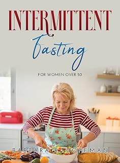 Intermittent Fasting: For women over 50