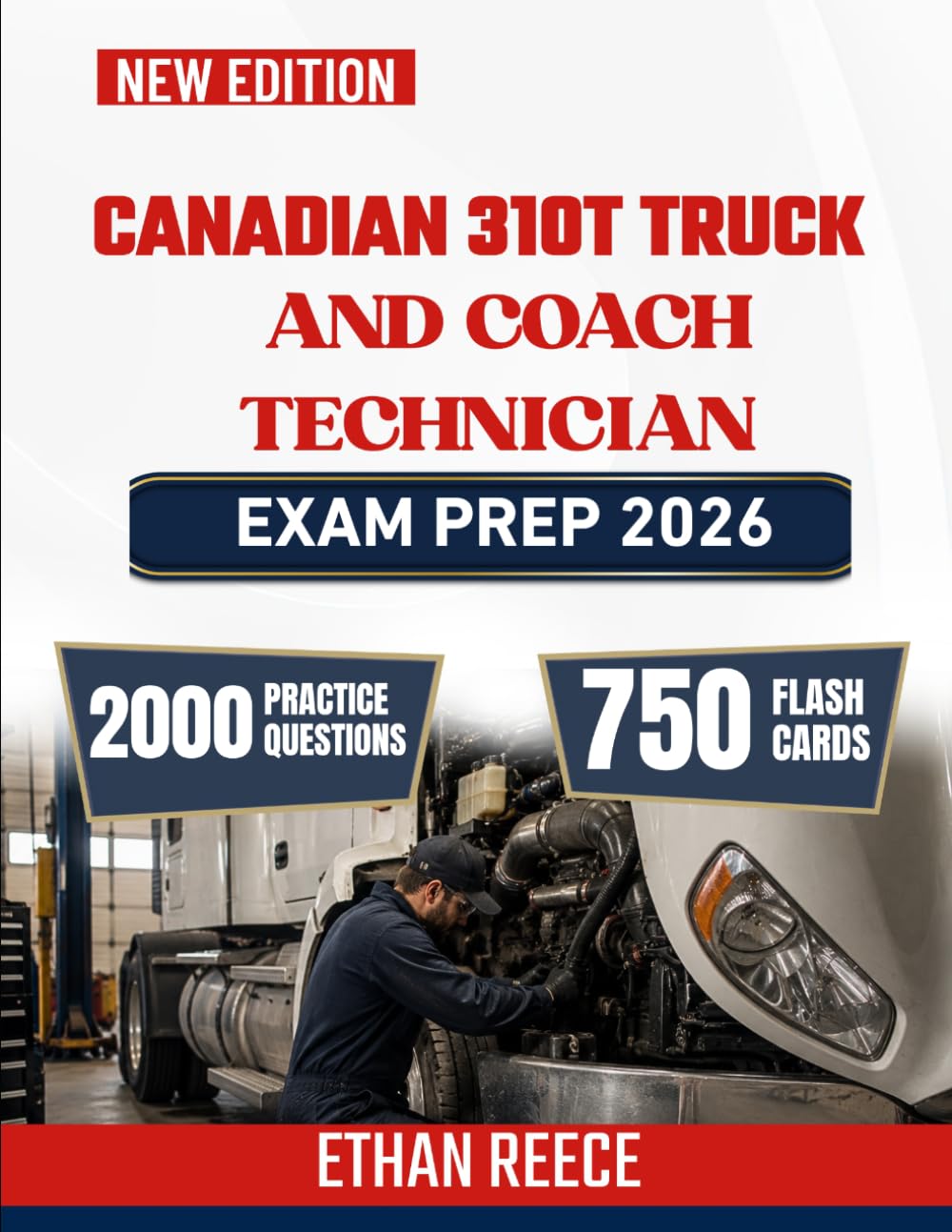 Canadian 310T Truck And Coach Technician Exam Prep 2026: Study Guide With Practice Questions, Detailed Explanations, and Transport Mechanic certification Requirements