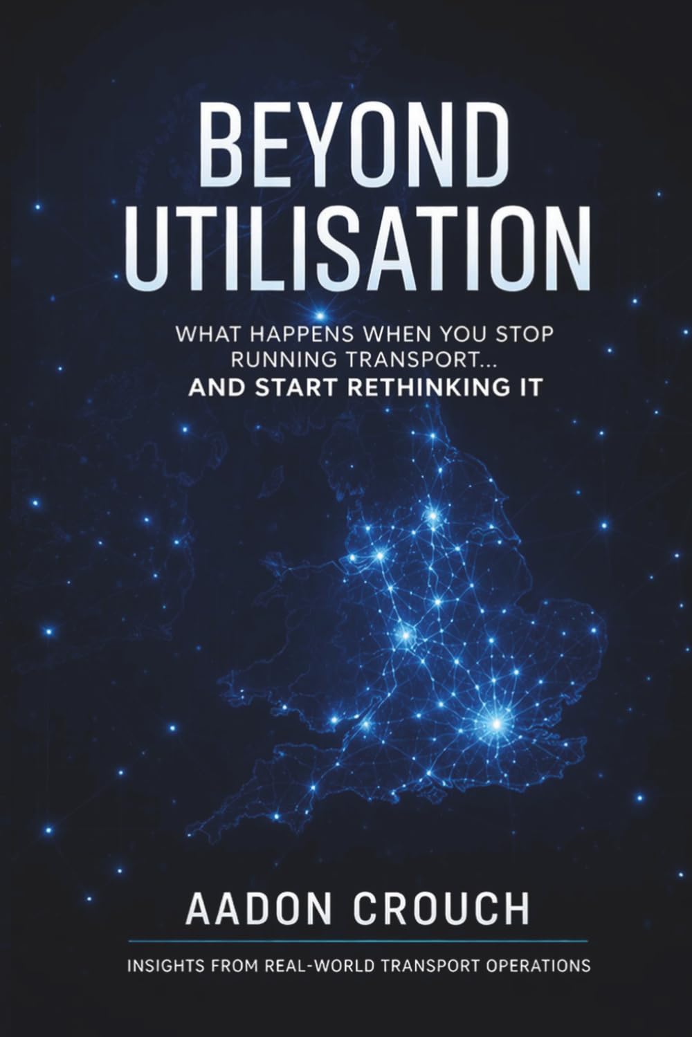 Beyond Utilisation: Operational Thinking for Modern Logistics, AI, and Digital Transformation
