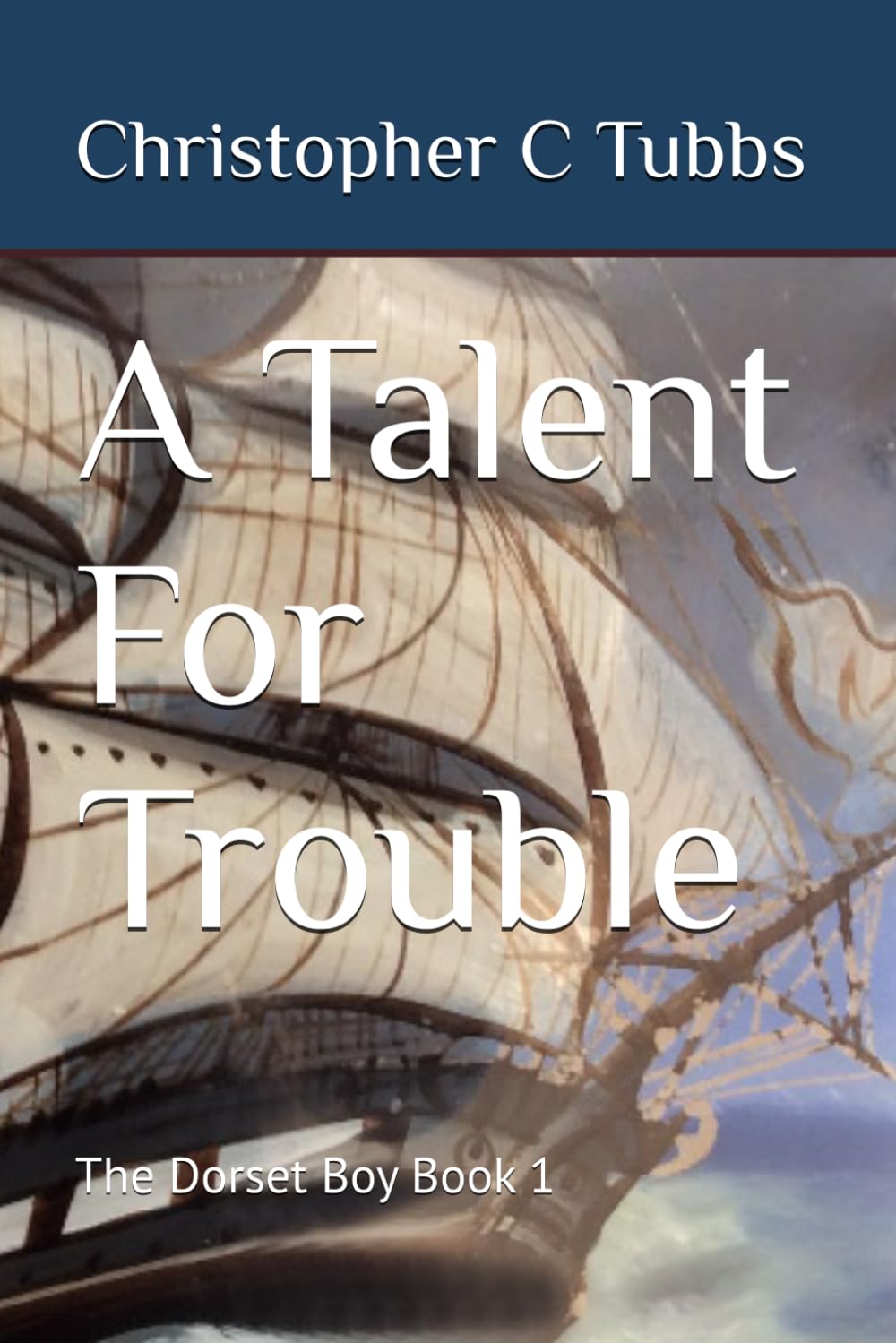 A Talent For Trouble: The Dorset Boy Book 1. Tubbs 9781728858067 New<|