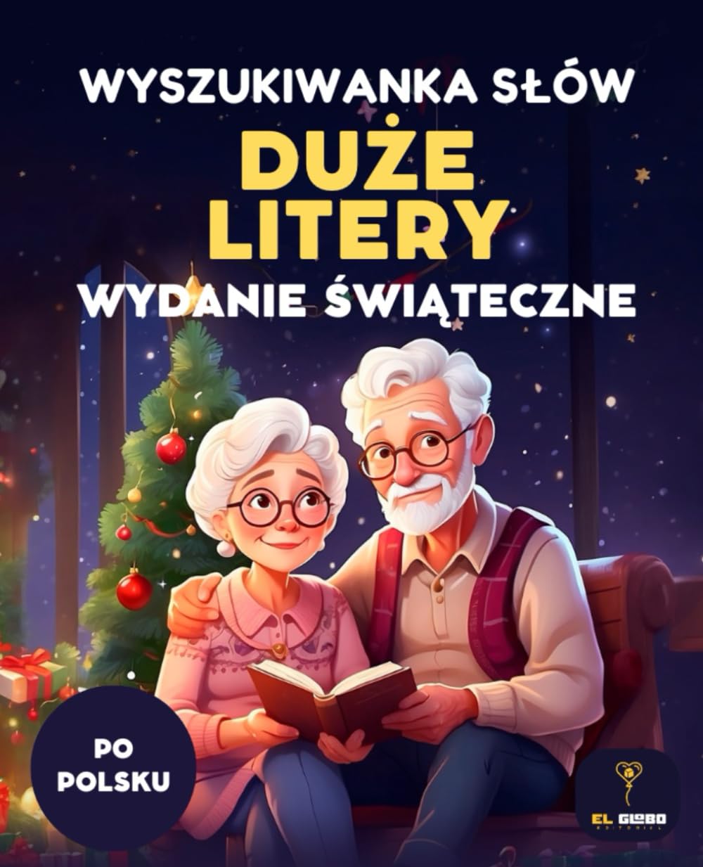70 WYKREŚLANEK DLA SENIORÓW – DUŻA CZCIONKA – ŁATWE DO CZYTANIA – ŚWIĄTECZNE ŁAMIGŁÓWKI DLA DOROSŁYCH – KSIĄŻKA Z ROZWIĄZANIAMI: Świąteczne ... trening pamięci, książka z łamigłówkami