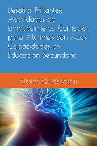 Desafíos Brillantes: Actividades de Enriquecimiento Curricular para Alumnos con Altas Capacidades en Educación Secundaria