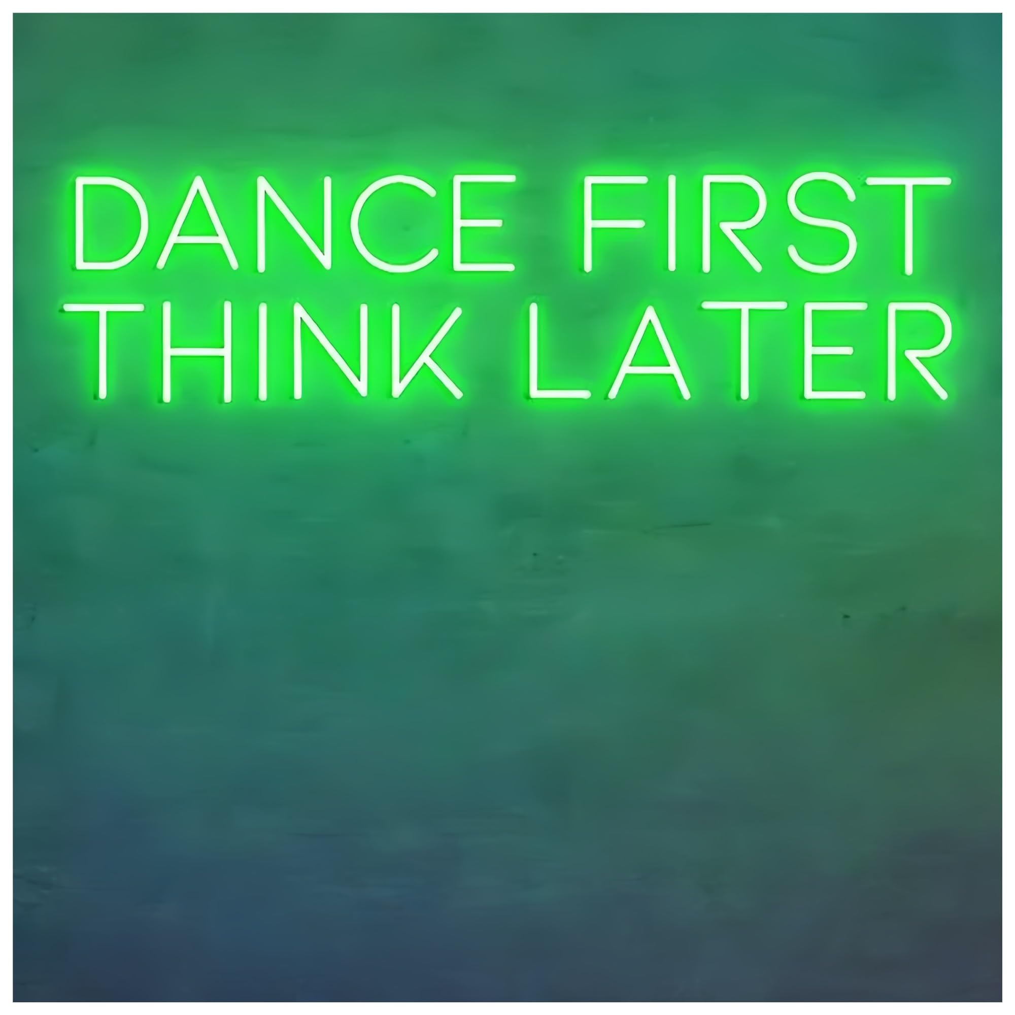 SHOUXI Sign Lamp Dance First Think Later Neon Sign Light Bar Party Neon Light Night Club Pub Wall Decoration Light Lamp(D,63.5X15CM)