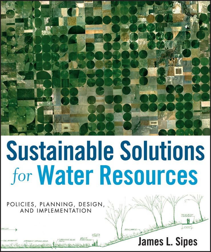 Sustainable Solutions for Water Resources: Policies, Planning, Design, and Implementation