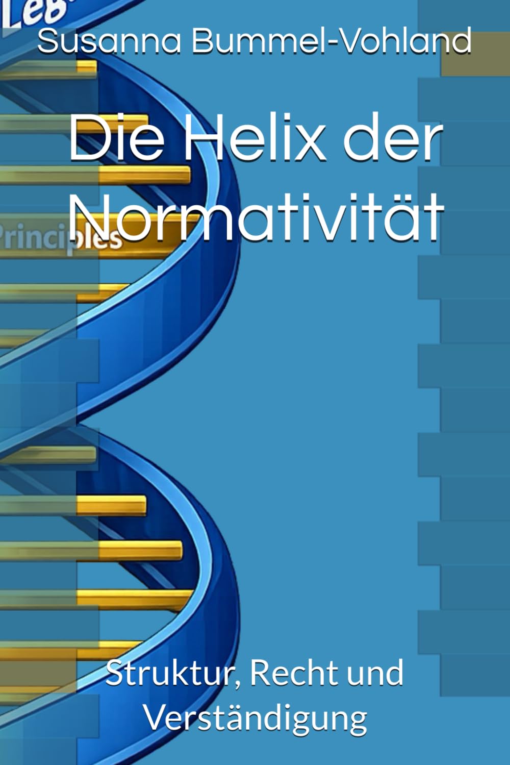 Die Helix der Normativität: Struktur, Recht und Verständigung (Edition Neue Wege)