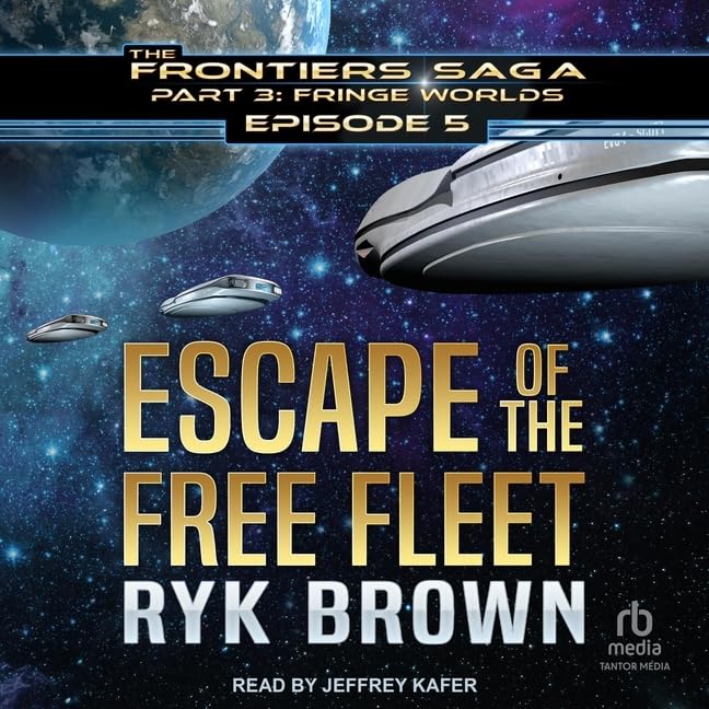 Escape of the Free Fleet (Frontiers Saga: Fringe Worlds, 5)