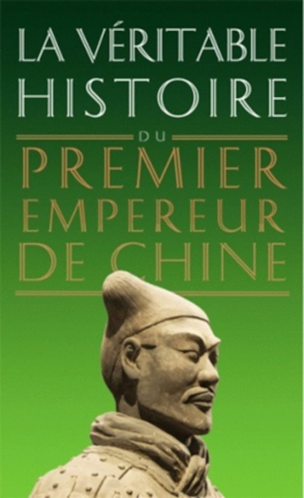 La Veritable Histoire Du Premier Empereur De Chine: 8