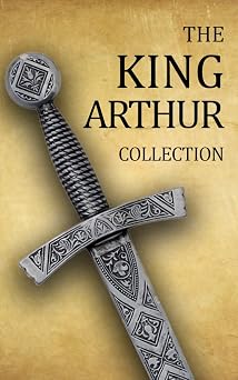 King Arthur Collection Including Le Morte dArthur, Idylls of the King, King Arthur and His Knights, Sir Gawain and the Green Knight, and A Connecticut Yankee in King Arthurs Court