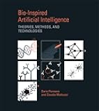 Bio-Inspired Artificial Intelligence: Theories, Methods, and Technologies (Intelligent Robotics and Autonomous Agents series)
